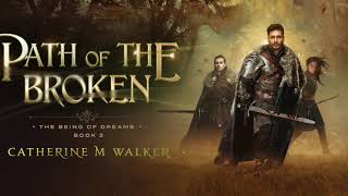 Path Of The Broken, Part Two (Full epic fantasy audiobook) by Catherine M. Walker