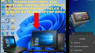 PAANO KOPYAHIN ANG PICTURE,VIDEOS,MUSIC FILES SA ANDROID PHONE TABLET AT ILAGAY SA PC OR LAPTOP 2023