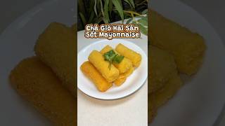 Chả Giò Hải Sản Sốt Mayommaise #shorts