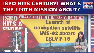 इसरो का ऐतिहासिक रॉकेट लॉन्च! मिशनों का 'सदी', जानें क्या है 100वां मिशन? | अंतरिक्ष समाचार