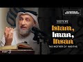 40 Nawawi Hadiths  || 02 Islam, Iman, Ihsan (3/3) || Shaikh  Faris Al Hammadi