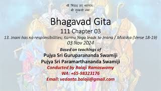 Bhagavad Gita - Class 111 - Chapter 03 Slokas 18-19 - Jnani has no responsibilities - 03 Nov 2024