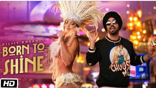 Diljit Dosanjh: Born To Shine (Official Music Video) G.O.A.T | New Punjabi Song 2020