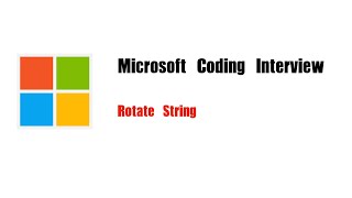 Microsoft Coding Interview Question | Leetcode 796 | Rotate String