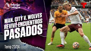 Lo mejor de “encuentros pasados” entre Man. City v. Wolves de la Premier League