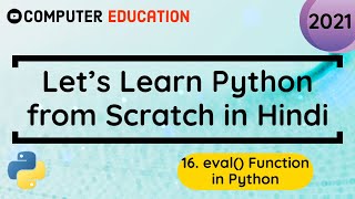 16. eval() Function in Python || Learn Python in 2021 from Scratch [Hindi]