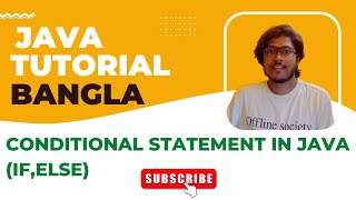 Java Bangla Tutorials 10 | Conditional Statements IF - ELSE | Decision Making Statement in Java |CWD