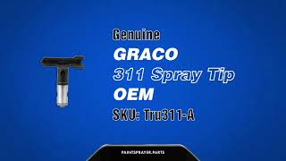 Graco 311 Spray Tip Tru311 OEM