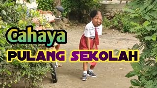 dik cahaya pulang sekolah,sehat selalu cahaya⁉️