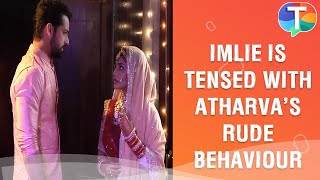 Imlie is WORRIED as Atharva behaves RUDELY with her on their FIRST NIGHT | Imlie update