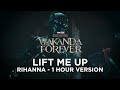 1 Hour Lift Me Up  Rihanna  Black Panther Wakanda Forever Music