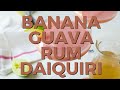 guava banana rum daiquiri