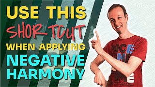 Great Shortcut for Negative Harmony