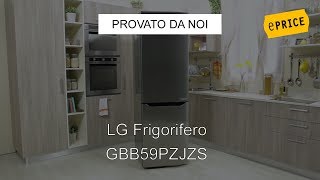 ePRICE VIdeorecensione Frigorifero Combinato LG GBB59PZJZS