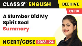 Class 9 English Chapter 10 Poem Summary |  A Slumber Did My Spirit Seal Class 9 English Beehive