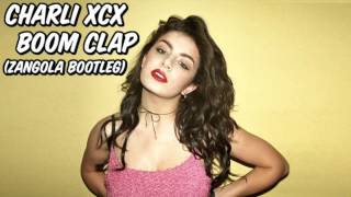 Charli XCX - Boom Clap (Zangola Bootleg)