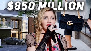 How Madonna Spends Her $850 Million Net Worth