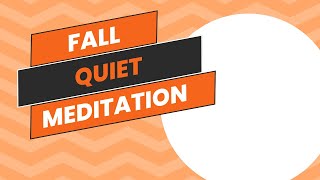 Fall Meditation