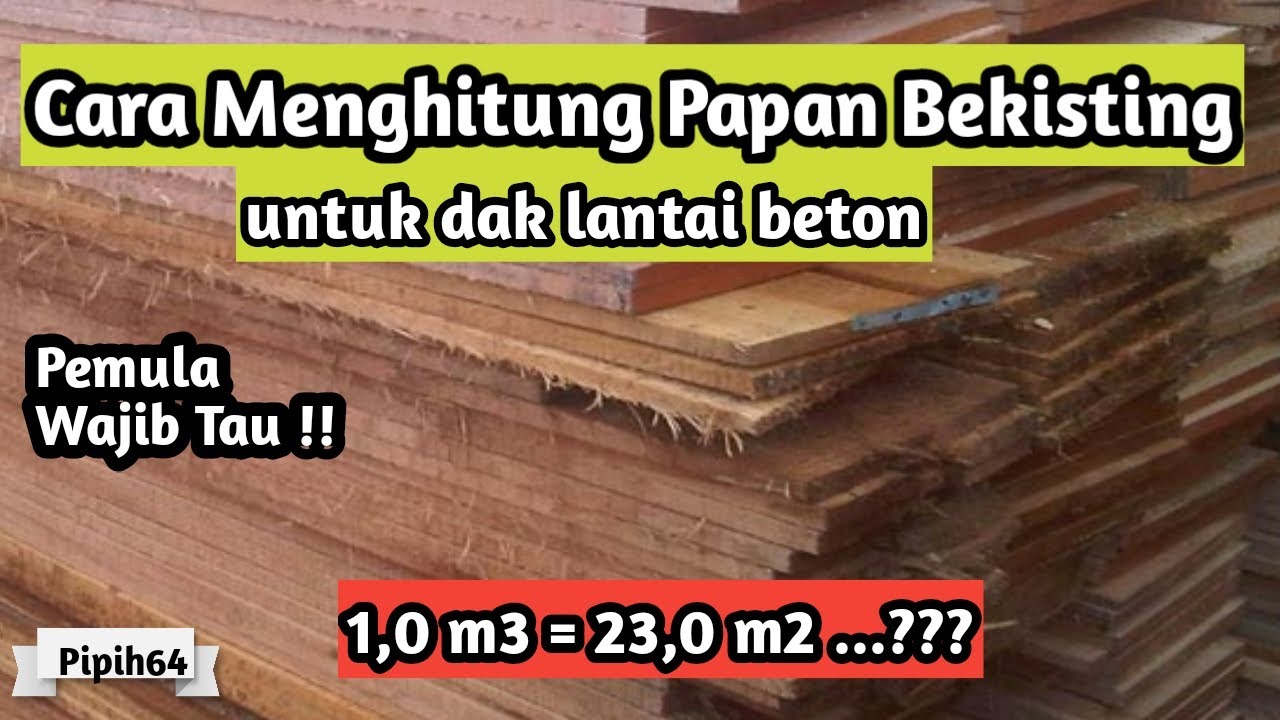 Cara Menghitung Papan Bekisting Untuk Dak Lantai Beton - YouTube