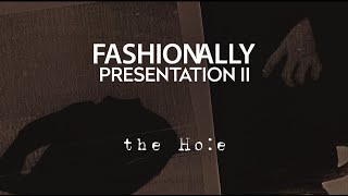 FASHIONALLY PRESENTATION II: the Ho:e