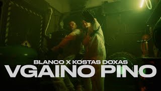 Blanco x Kostas Doxas - Vgaino Pino (Prod. by Nore) - Official Music Video