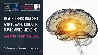 Beyond personalised & toward circuit-customised medicine with Prof Jeffrey D. Macklis