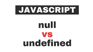 Difference between null and undefined | JavaScript tutorials