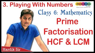 Class 6 | Mathematics | Ch.3 Playing With Numbers | Prime Factorisation - LCM - HCF | iEduClass