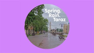 Spring. Rain.Taraz Walking / Прогулка по городу Тараз