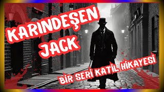 Karındeşen Jack Kimdir? | Seri Katil Jack the Ripper ve Esrarengiz Hikayesi