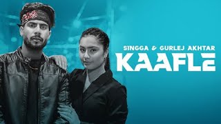 Kaafle | Singga | Gurlej Akhtar | Aneet Chohan | Latest Punjabi Songs 2022 | New Punjabi Rap 2022