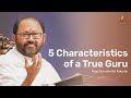 5 Characteristics of a True Guru | Pujya Gurudevshri Rakeshji