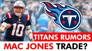 NEW Titans Rumors: Tennessee Titans Trading For Mac Jones OR Trading Up In 2023 NFL Draft For QB?