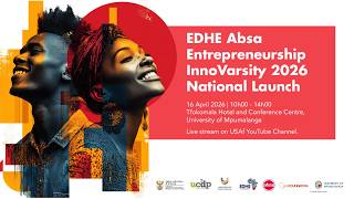 EDHE Absa Entrepreneurship InnoVarsity 2026 national launch