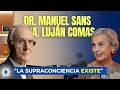 La Dra. Luján y el Dr, Manuel Sans Segarra: La Supraconciencia existe | Somos Alma #conciencia #ecm