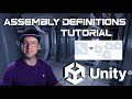 How and Why Assembly Definitions | Unity Tutorial