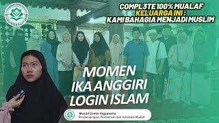 🔵 COMPLETE SATU KELUARGA TELAH BERISLAM | MOMEN IKA LOGIN ISLAM | MUALAF CENTER YOGYAKARTA