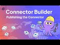 Airbyte Connector Builder Tutorial #7 - Publishing the Connector