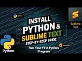 How to Install Python & Sublime Text on Windows 10/11 | First Python Program Tutorial​