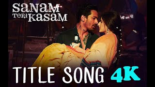 Sanam Teri Kasam - Title Song - 4K Full Video Song! Harshvardhan, Mawra!