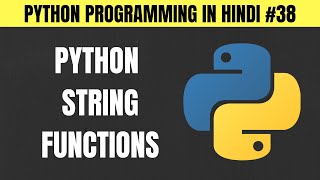 Python String Functions and Methods in Hindi - Tutorial #38