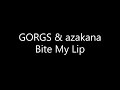 GORGS & azakana - Bite My Lip (Lyrics)