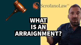 What is an arraignment in a DC criminal case? | DC Criminal Lawyer | Scrofano Law PC
