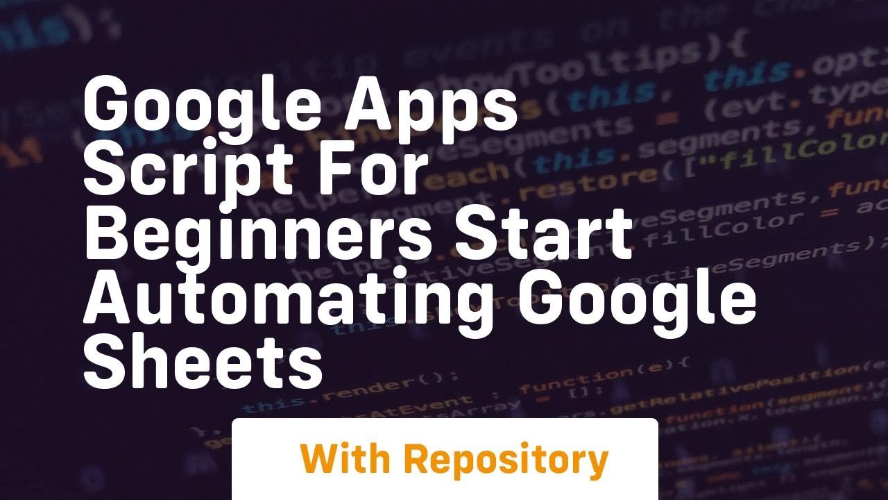 Google Apps Script For Beginners Start Automating Google Sheets Youtube