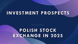 Investment Prospects on the Polish Stock Exchange in 2025, Warsaw Stock Exchange in 2025, GWP