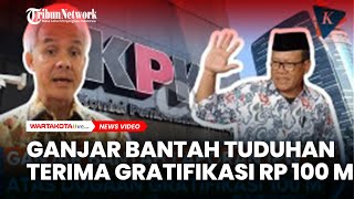 Ganjar Bantah Tuduhan Terima Gratifikasi Rp 100 M yang Dilaporkan IPW ke KPK