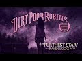 Dirt Poor Robins - Furthest Star (Official Audio and Lyric Video)