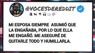 Mi esposa ASUMIÓ que la engañaba, así que me engañó, me aseguré de quitarle todo #reddit