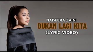 NADEERA   BUKAN LAGI KITA LYRIC VIDEO