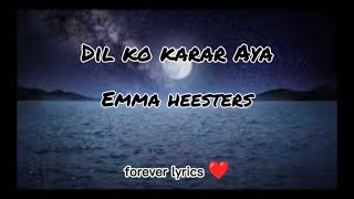Dil ko karar Aya English version Emma Heester (lyrics)